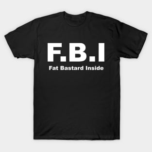 Fat Bastard Inside FBI T-Shirt